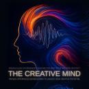Cover of The Creative Mind: Proven Hyperfocus Soundscapes to Unlock Your Creative Potential: Premium Audio Environments Designed for Deep Focus and Peak Creativity