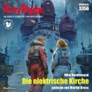 [German] - Perry Rhodan 3356: Die elektrische Kirche: Perry Rhodan-Zyklus 'Pegasos' Audiobook