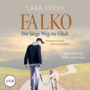 [German] - Falko: Der lange Weg ins Glück: Roman nach einer wahren Geschichte Audiobook