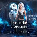 [French] - Obscurité croissante -  Livre audio de fantasy Audiobook