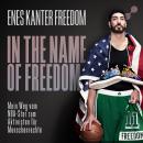[German] - In the Name of Freedom: Mein Weg vom NBA-Star zum Aktivisten für Menschenrechte Audiobook