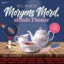 [German] - Morgens Mord, Abends Theater: Millie Hargrove ermittelt Audiobook