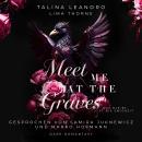 [German] - Meet Me At the Graves: Was bleibt, ist die Ewigkeit Audiobook