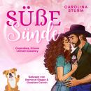 [German] - Süße Sünde: Cupcakes, Chaos und ein Cowboy Audiobook