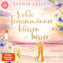 [German] - Echte Traummänner küssen besser Audiobook