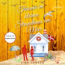 [German] - Träume im kleinen Strandhaus am Meer Audiobook