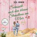 [German] - Sehnsucht nach dem kleinen Strandhaus am Meer Audiobook
