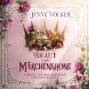 [German] - Braut der Märchenkrone ( Kronen-Zauber-Saga 1 ) Audiobook