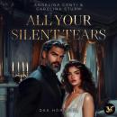 [German] - All Your Silent Tears. Du wirst mich lieben – Das Hörspiel Audiobook