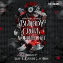 [German] - Bloody Cruel Wonderland: Verlier nicht dein Herz … oder deinen Kopf Audiobook