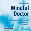 [German] - Mindful Doctor: Next Generation Leadership in Medizin und Gesundheit Audiobook