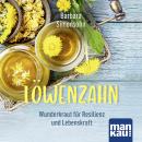 [German] - Löwenzahn – Wunderkraut für Resilienz und Lebenskraft: Das Hörbuch Audiobook