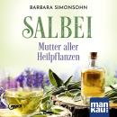 [German] - Salbei – Mutter aller Heilpflanzen: Das Hörbuch Audiobook