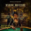 [German] - Madame Moustache - Spielerin - Legende - Mörderin: Buch 1 Geboren um eine Spielerin zu sein: (Madame Moustache – Spielerin – Legende – Mörderin) Audiobook