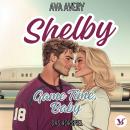 [German] - Shelby. Game Time, Baby – Das Hörspiel Audiobook