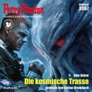 [German] - Perry Rhodan 3367: Die kosmische Trasse: Perry Rhodan-Zyklus 'Pegasos' Audiobook