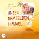 [German] - Unter demselben Himmel: Geschichten einer Reiselustigen mit Ratgeber für (angehende) Abenteurer Audiobook