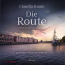 [German] - Die Route - Kühn und Molinari ermitteln Audiobook