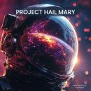 Project Hail Mary: Book Summary & Analysis Audiobook