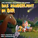 [German] - Das Zauberlicht in dir: Eine magische Seelenreise für Kinder Audiobook