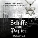 [German] - Schiffe aus Papier: Eine Familiensaga zwischen Vergangenheit und Gegenwart Audiobook