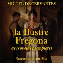 [Spanish] - La Ilustre Fregona: de Novelas Ejemplares Audiobook