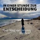 [German] - In einer Stunde zur Entscheidung: Der Weg zur inneren Klarheit Audiobook