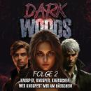 [German] - Dark Woods: Folge 2 - Knusper, knusper, knäuschen, wer knuspert mir am Häuschen? Audiobook