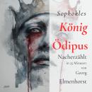 [German] - König Ödipus: Nacherzählt in 35 Minuten Audiobook