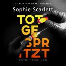 [German] - Totgespritzt: Psychothriller Audiobook
