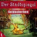 [German] - Der Stadtspiegel: Goldscherben Audiobook