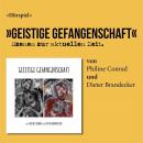 [German] - Geistige Gefangenschaft: Zeitzeugenbericht der Jahre 2020-2023 Audiobook