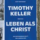[German] - Timothy Keller über das Leben als Christ: Die verändernde Kraft des Evangeliums Audiobook