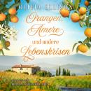 [German] - Orangen, Amore und andere Lebenskrisen: Liebe auf Umwegen Audiobook