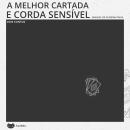 [Portuguese] - A melhor cartada e Corda sensível Audiobook