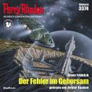 [German] - Perry Rhodan 3374: Der Fehler im Gehorsam: Perry Rhodan-Zyklus 'Pegasos' Audiobook