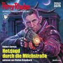 [German] - Perry Rhodan 3375: Hetzjagd durch die Milchstraße: Perry Rhodan-Zyklus 'Pegasos' Audiobook