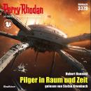 [German] - Perry Rhodan 3379: Pilger in Raum und Zeit: Perry Rhodan-Zyklus 'Pegasos' Audiobook