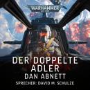 [German] - Warhammer 40.000: Sabbat Worlds Crusade 1: Der Doppelte Adler Audiobook