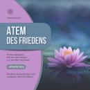[German] - Atem des Friedens - Stress abbauen, Nerven beruhigen mit sanfter Hypnose (MEGA BUNDLE): B Audiobook