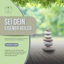 [German] - Sei Dein eigener Heiler: Selbstheilungskräfte wecken – voller Energie neu durchstarten: E Audiobook