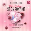 [German] - Das Leben ist ein Ponyhof - oder etwa nicht Audiobook