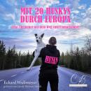 [German] - Mit 20 Huskys durch Europa: Lisas Abenteuer auf dem Weg zum Finmarksløpet Audiobook