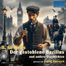 [German] - Der gestohlene Bazillus und andere Geschichten Audiobook