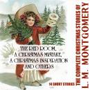 The Complete Christmas Stories of L. M. Montgomery: The Red Room, A Christmas Mistake, A Christmas I Audiobook
