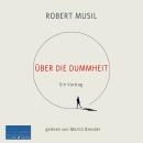 [German] - Robert Musil: Über die Dummheit: Ein Vortrag Audiobook