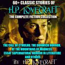 60+ Classic stories of H.P. Lovecraft. The Complete Fiction collection: The Call of Cthulhu, The Dun Audiobook