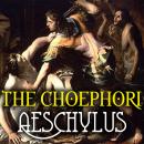 The Choephori Audiobook