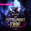 [German] - ZUM MITTELPUNKT DER ERDE: Roman Audiobook