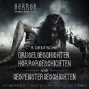 [German] - Horror. Sammelband 16–20. 5 deutsche Gruselgeschichten, Horrorgeschichten und Gespensterg Audiobook